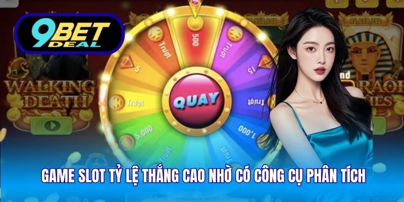 Game slot tỷ lệ thắng cao nhờ có công cụ phân tích