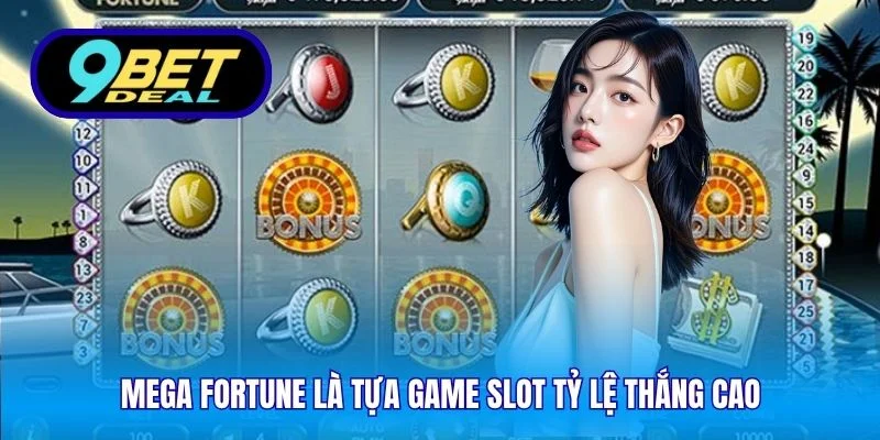 Mega Fortune là tựa game slot tỷ lệ thắng cao