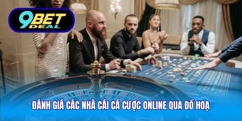 Đánh giá các nhà cái cá cược online qua đồ hoạ 