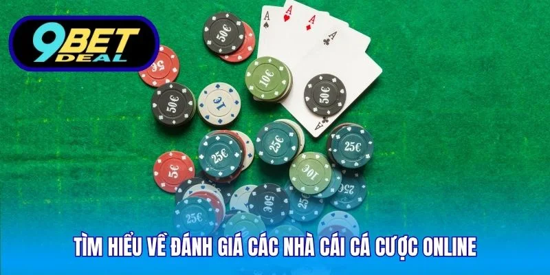 Tìm hiểu về đánh giá các nhà cái cá cược online