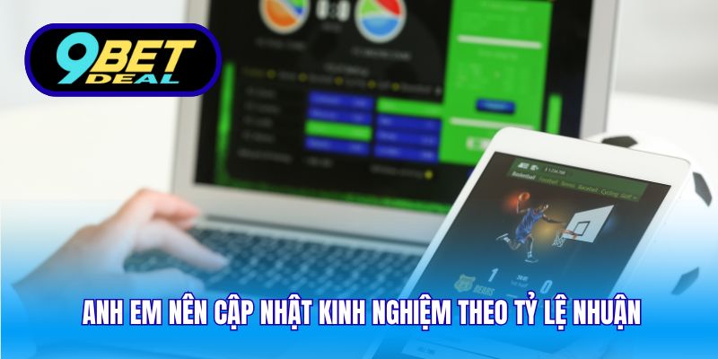Anh em nên cập nhật kinh nghiệm theo tỷ lệ nhuận