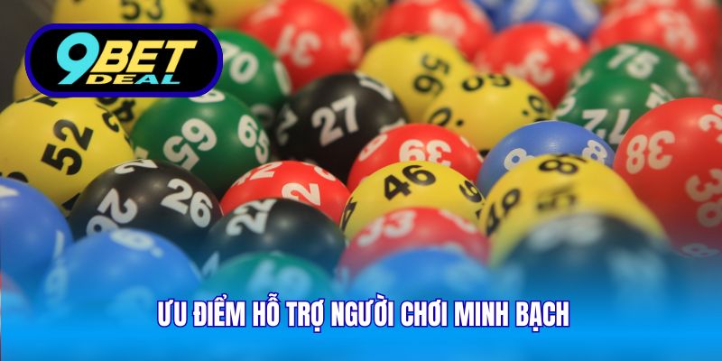 Ưu điểm hỗ trợ người chơi minh bạch