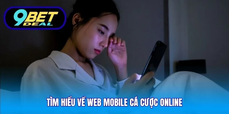 Tìm hiểu về web mobile cá cược online