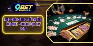 Mẹo chơi casino trả thưởng cao